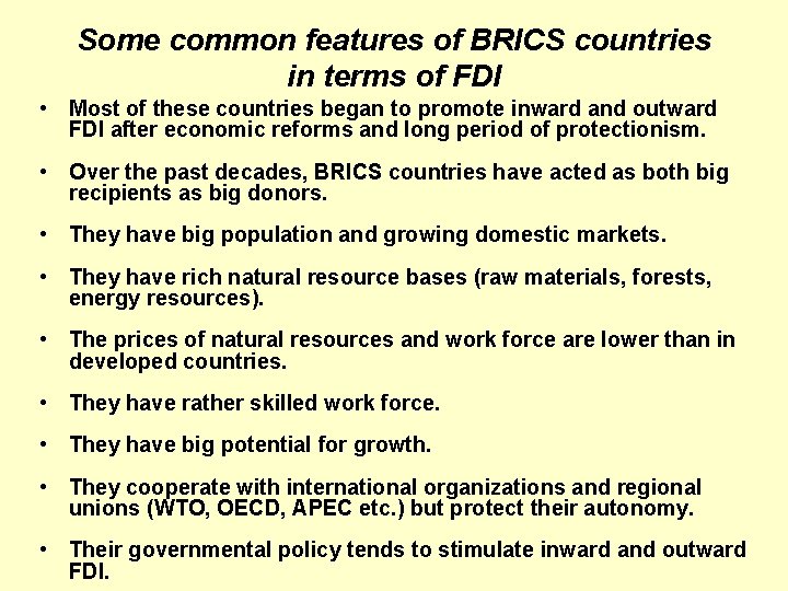 Some common features of BRICS countries in terms of FDI • Most of these