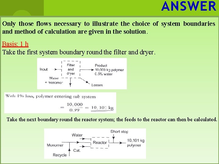 ANSWER Only those flows necessary to illustrate the choice of system boundaries and method