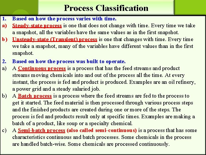 Process Classification 1. Based on how the process varies with time. a) Steady-state process