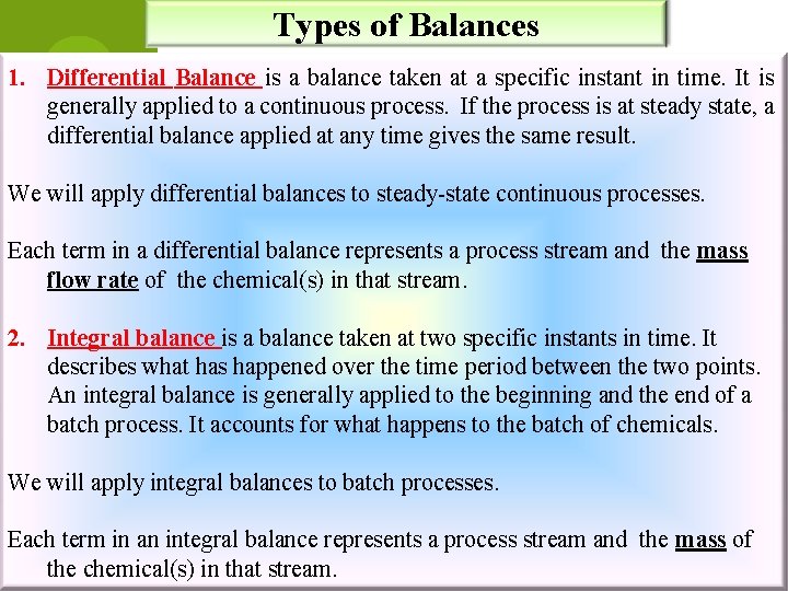 Types of Balances 1. Differential Balance is a balance taken at a specific instant