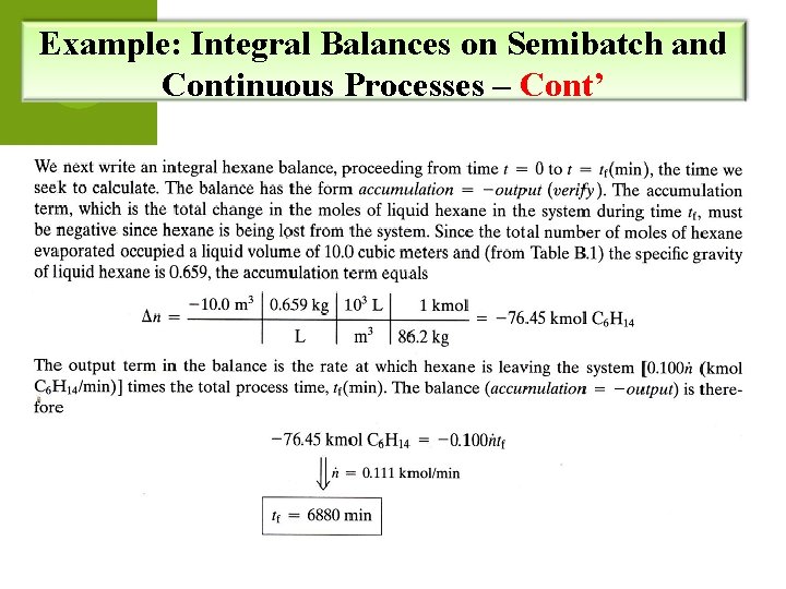 Example: Integral Balances on Semibatch and Continuous Processes – Cont’ 