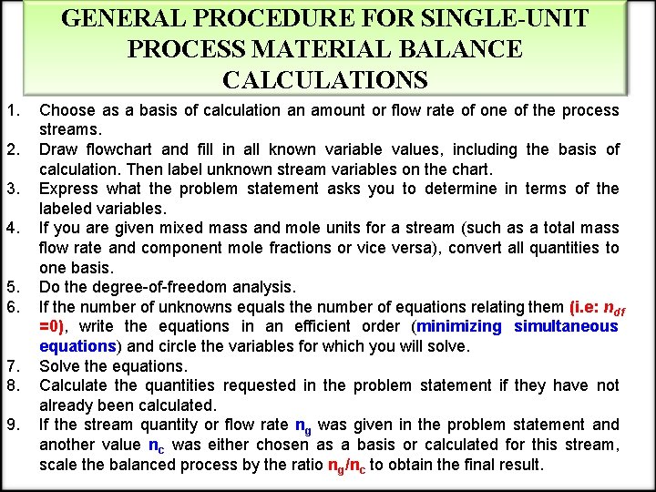 GENERAL PROCEDURE FOR SINGLE-UNIT PROCESS MATERIAL BALANCE CALCULATIONS 1. 2. 3. 4. 5. 6.