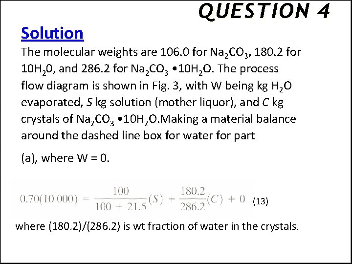 Solution QUESTION 4 The molecular weights are 106. 0 for Na 2 CO 3,