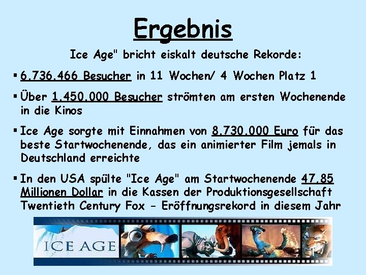 Ergebnis Ice Age" bricht eiskalt deutsche Rekorde: § 6. 736. 466 Besucher in 11