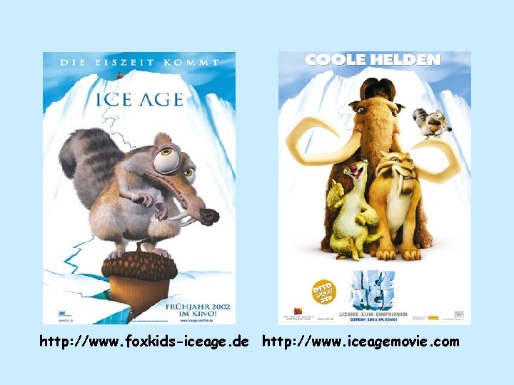 http: //www. foxkids-iceage. de http: //www. iceagemovie. com 