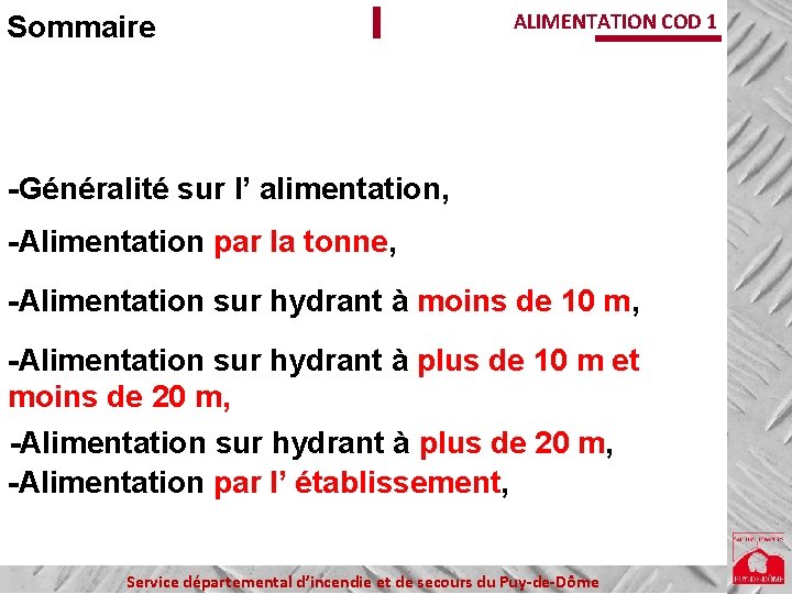 Sommaire ALIMENTATION COD 1 -Généralité sur l’ alimentation, -Alimentation par la tonne, -Alimentation sur