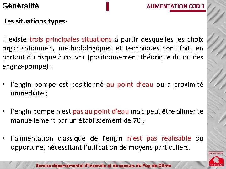 Généralité ALIMENTATION COD 1 Les situations types. Il existe trois principales situations à partir