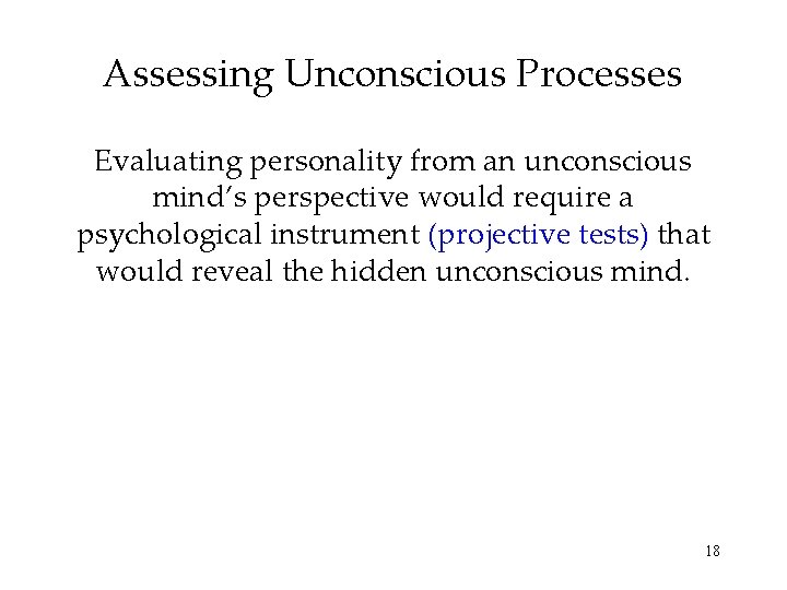 Assessing Unconscious Processes Evaluating personality from an unconscious mind’s perspective would require a psychological