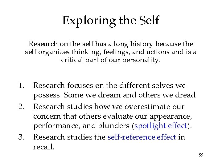 Exploring the Self Research on the self has a long history because the self