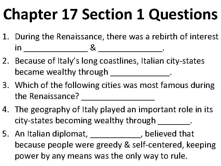 Chapter 17 Section 1 Questions 1. During the Renaissance, there was a rebirth of
