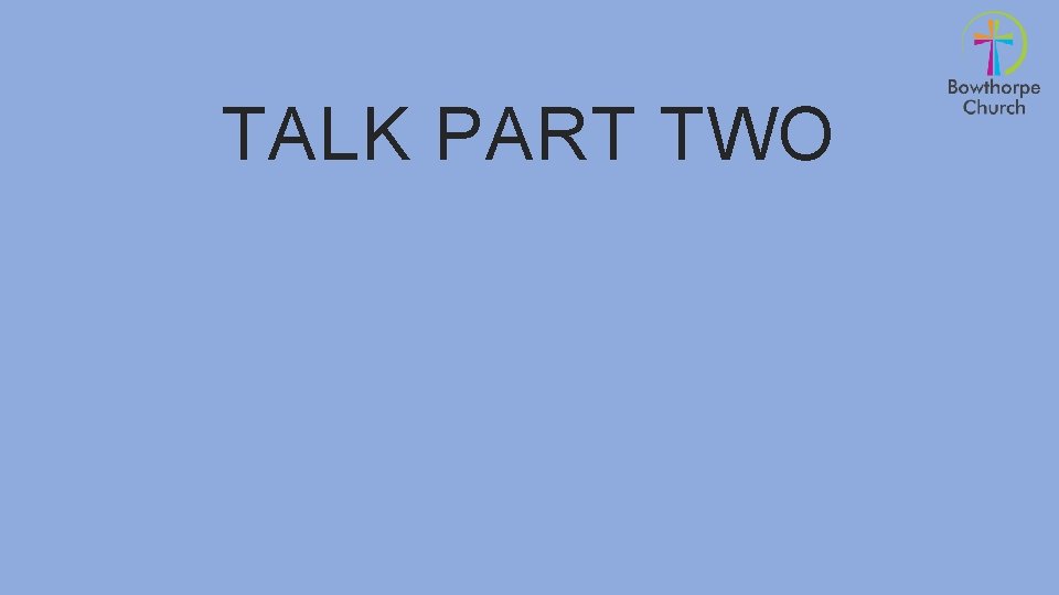 TALK PART TWO 