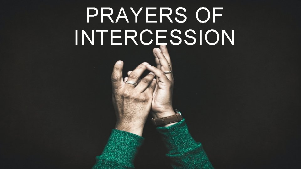 PRAYERS OF INTERCESSION 