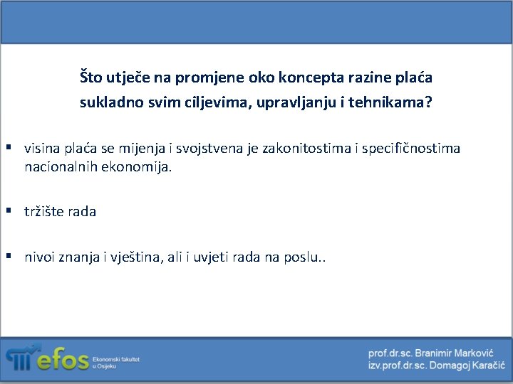 Što utječe na promjene oko koncepta razine plaća sukladno svim ciljevima, upravljanju i tehnikama?