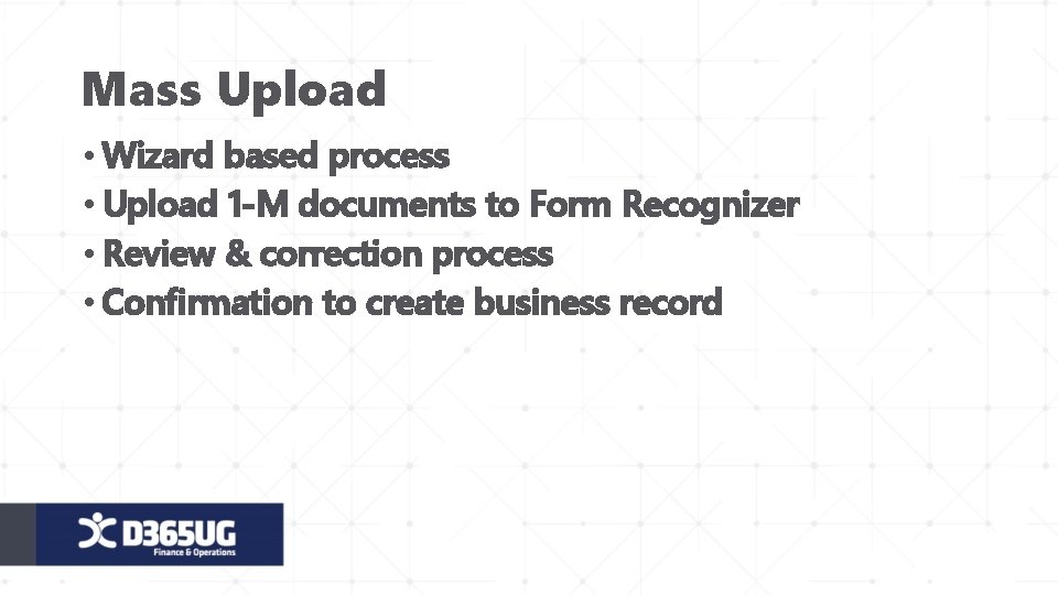 Mass Upload • Wizard based process • Upload 1 -M documents to Form Recognizer