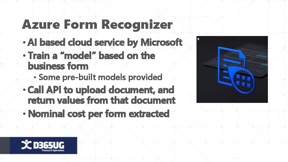 Azure Form Recognizer • AI based cloud service by Microsoft • Train a “model”