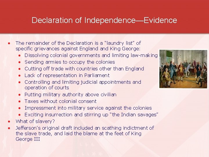Declaration of Independence—Evidence • • • The remainder of the Declaration is a “laundry