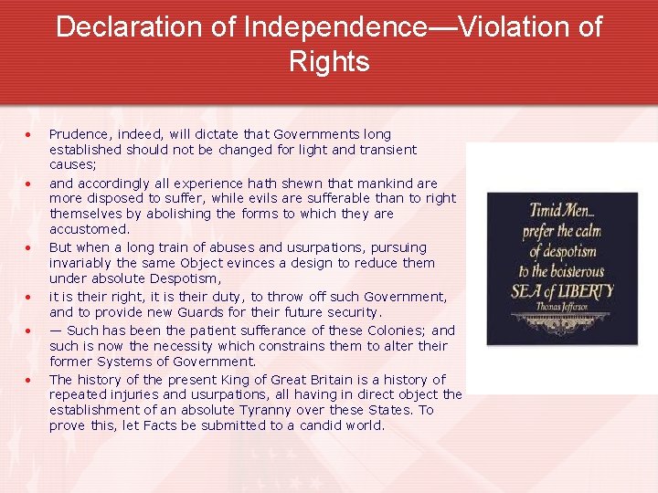 Declaration of Independence—Violation of Rights • • • Prudence, indeed, will dictate that Governments