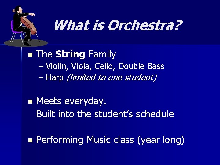 What is Orchestra? n The String Family – Violin, Viola, Cello, Double Bass –