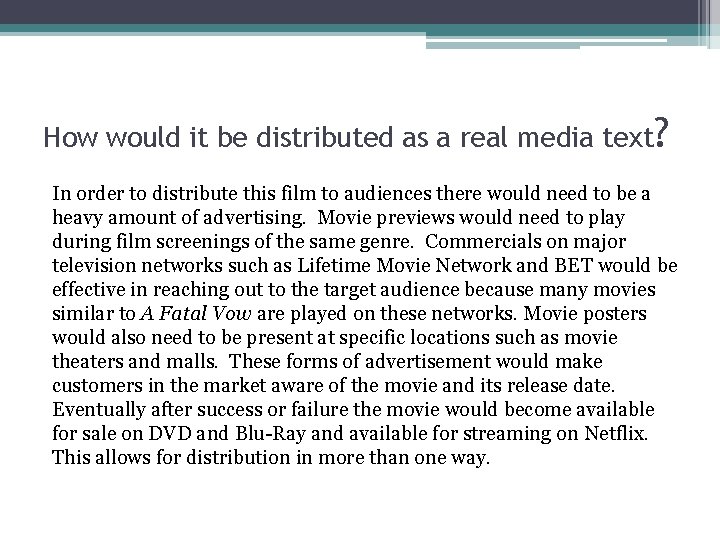 How would it be distributed as a real media text? In order to distribute How would it be distributed as a real media text? In order to distribute