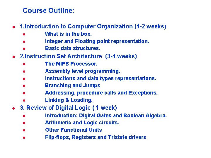 Course Outline: ® 1. Introduction to Computer Organization (1 -2 weeks) t t t