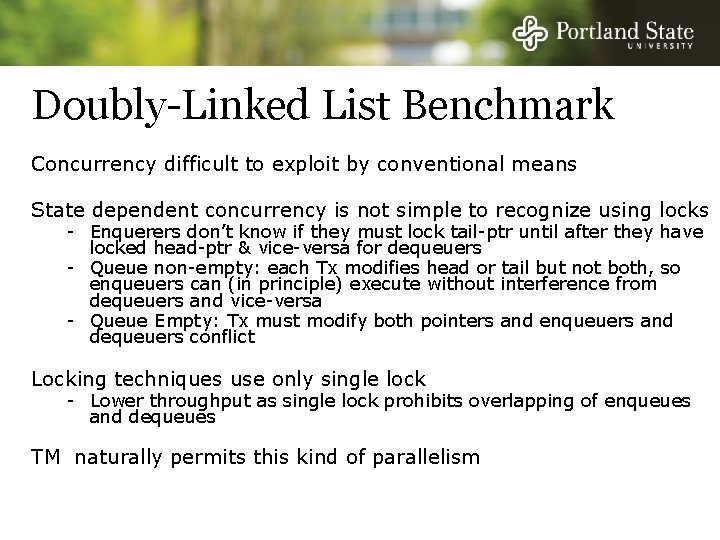 Doubly-Linked List Benchmark Concurrency difficult to exploit by conventional means State dependent concurrency is