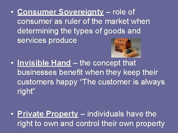 • Consumer Sovereignty – role of consumer as ruler of the market when • Consumer Sovereignty – role of consumer as ruler of the market when