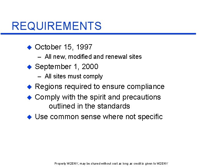 REQUIREMENTS u October 15, 1997 – All new, modified and renewal sites u September REQUIREMENTS u October 15, 1997 – All new, modified and renewal sites u September