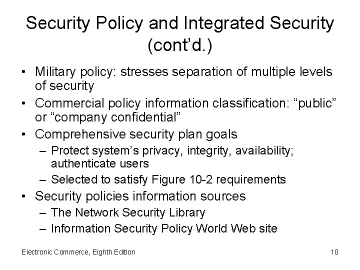 Security Policy and Integrated Security (cont’d. ) • Military policy: stresses separation of multiple