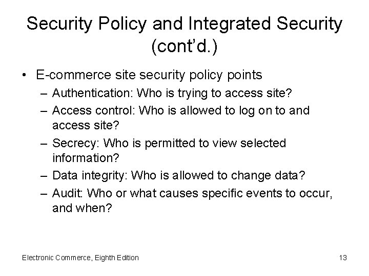Security Policy and Integrated Security (cont’d. ) • E-commerce site security policy points –