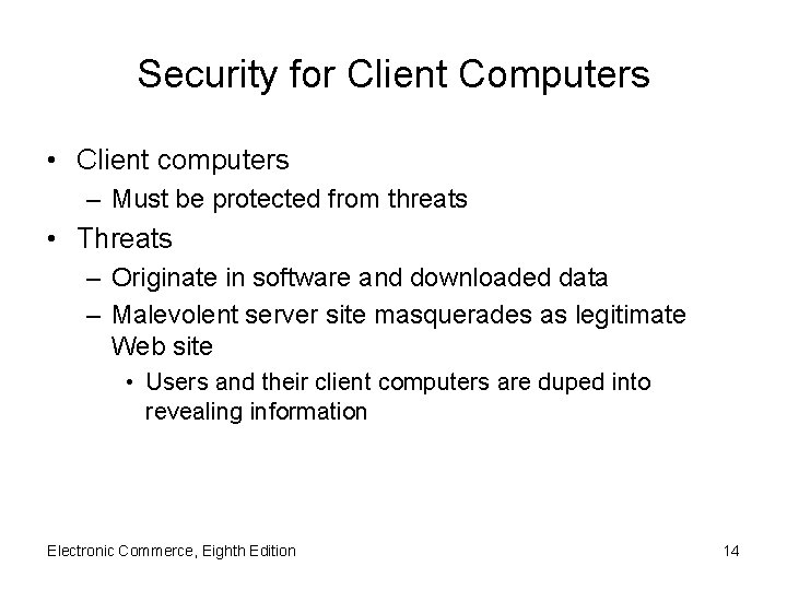 Security for Client Computers • Client computers – Must be protected from threats •