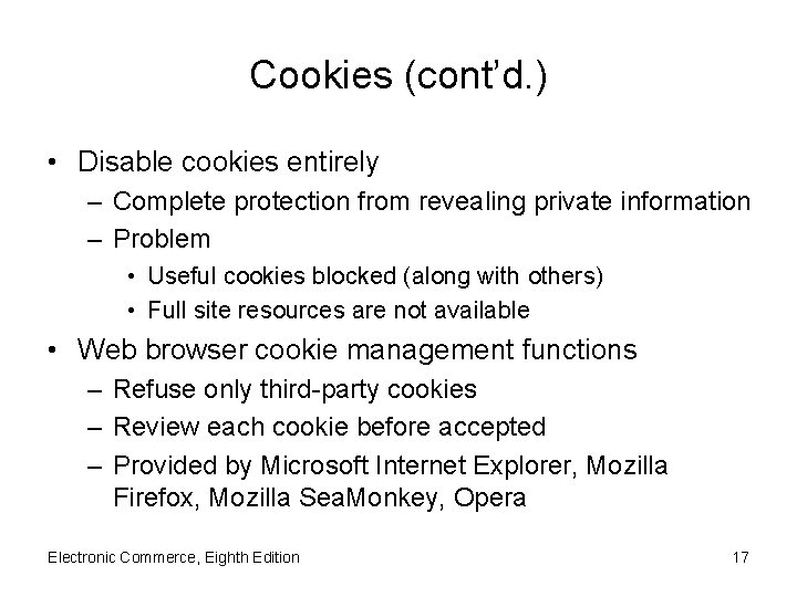 Cookies (cont’d. ) • Disable cookies entirely – Complete protection from revealing private information