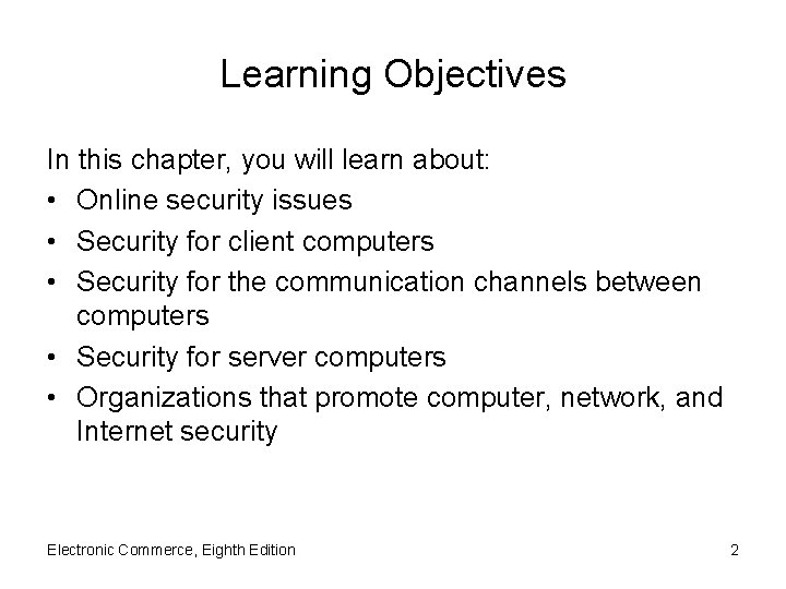 Learning Objectives In this chapter, you will learn about: • Online security issues •