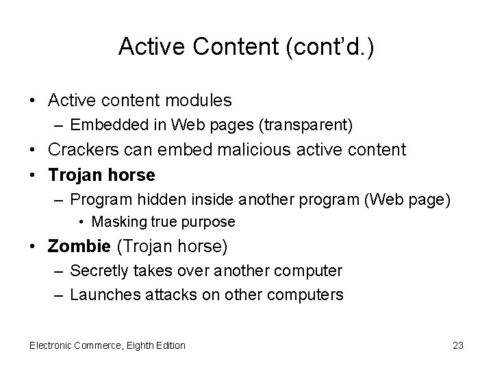Active Content (cont’d. ) • Active content modules – Embedded in Web pages (transparent)