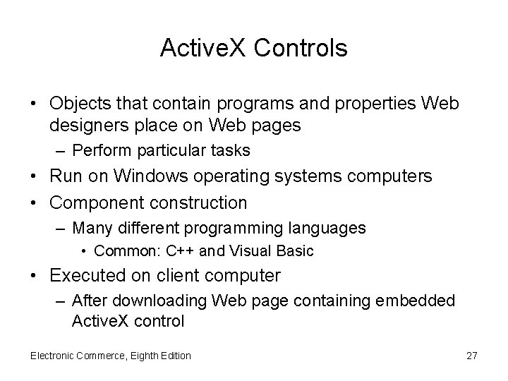 Active. X Controls • Objects that contain programs and properties Web designers place on