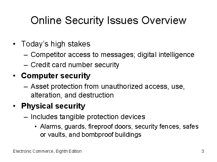 Online Security Issues Overview • Today’s high stakes – Competitor access to messages; digital