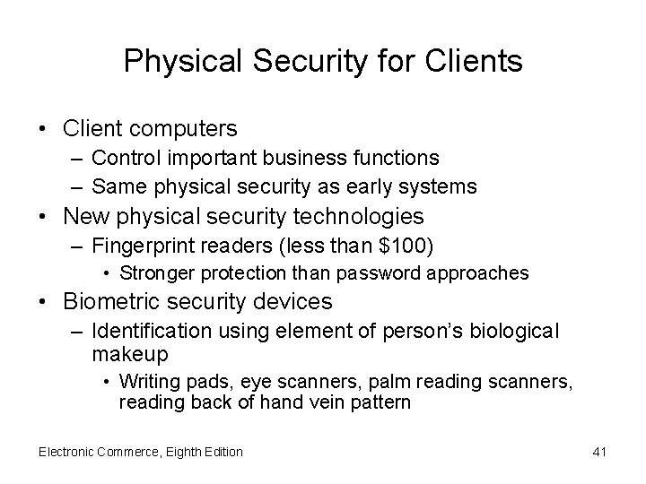 Physical Security for Clients • Client computers – Control important business functions – Same
