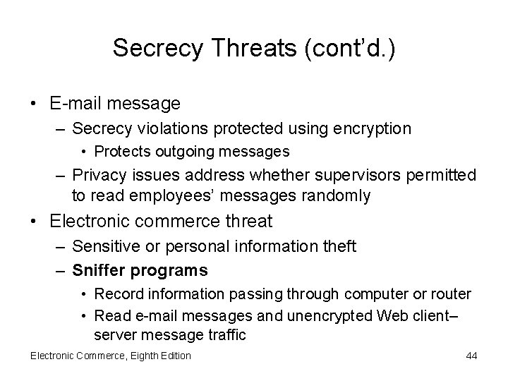 Secrecy Threats (cont’d. ) • E-mail message – Secrecy violations protected using encryption •