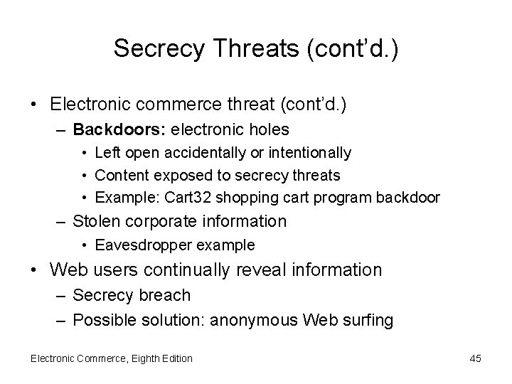 Secrecy Threats (cont’d. ) • Electronic commerce threat (cont’d. ) – Backdoors: electronic holes