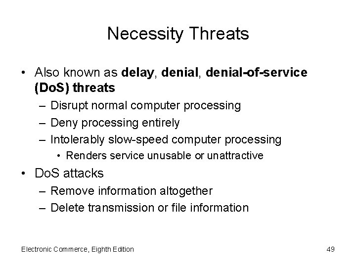 Necessity Threats • Also known as delay, denial-of-service (Do. S) threats – Disrupt normal