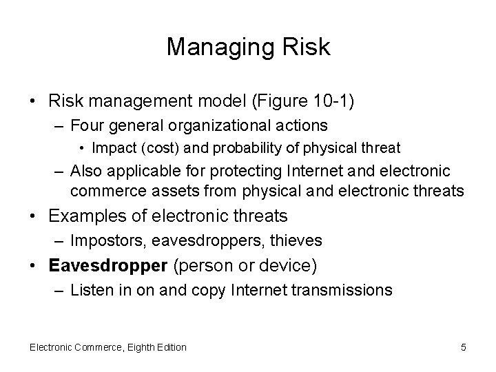 Managing Risk • Risk management model (Figure 10 -1) – Four general organizational actions