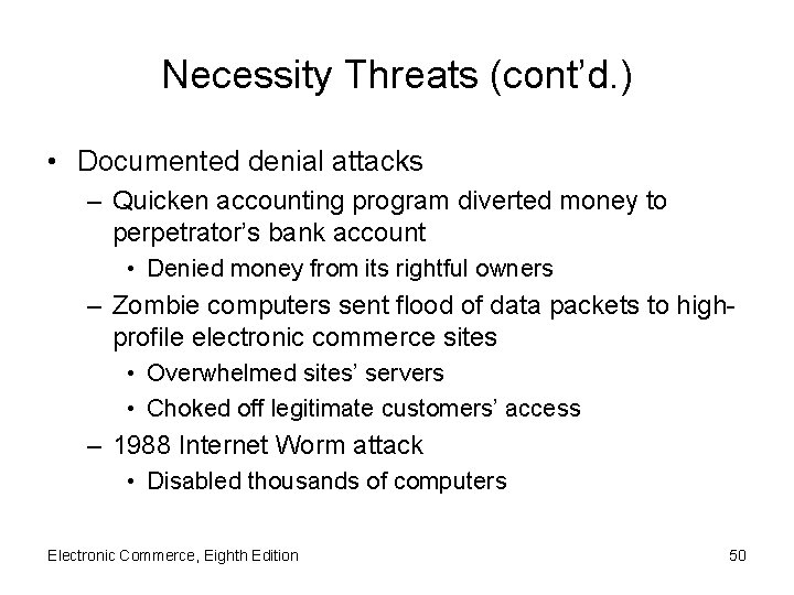 Necessity Threats (cont’d. ) • Documented denial attacks – Quicken accounting program diverted money