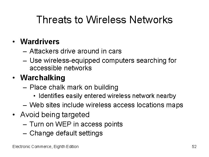 Threats to Wireless Networks • Wardrivers – Attackers drive around in cars – Use