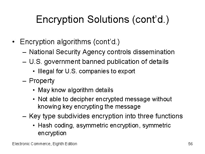 Encryption Solutions (cont’d. ) • Encryption algorithms (cont’d. ) – National Security Agency controls