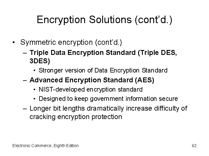 Encryption Solutions (cont’d. ) • Symmetric encryption (cont’d. ) – Triple Data Encryption Standard