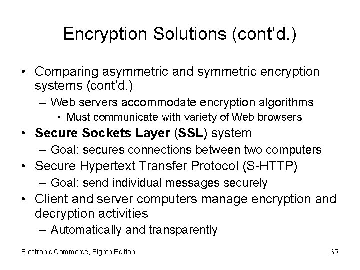 Encryption Solutions (cont’d. ) • Comparing asymmetric and symmetric encryption systems (cont’d. ) –