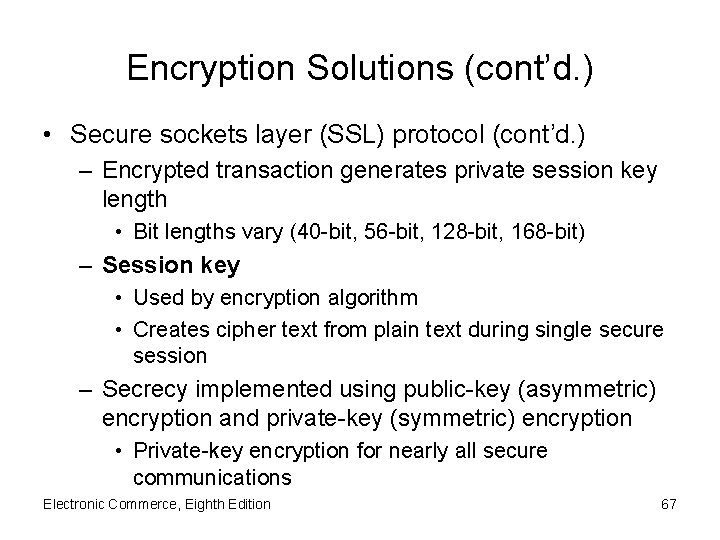 Encryption Solutions (cont’d. ) • Secure sockets layer (SSL) protocol (cont’d. ) – Encrypted