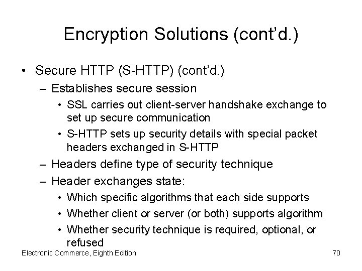 Encryption Solutions (cont’d. ) • Secure HTTP (S-HTTP) (cont’d. ) – Establishes secure session