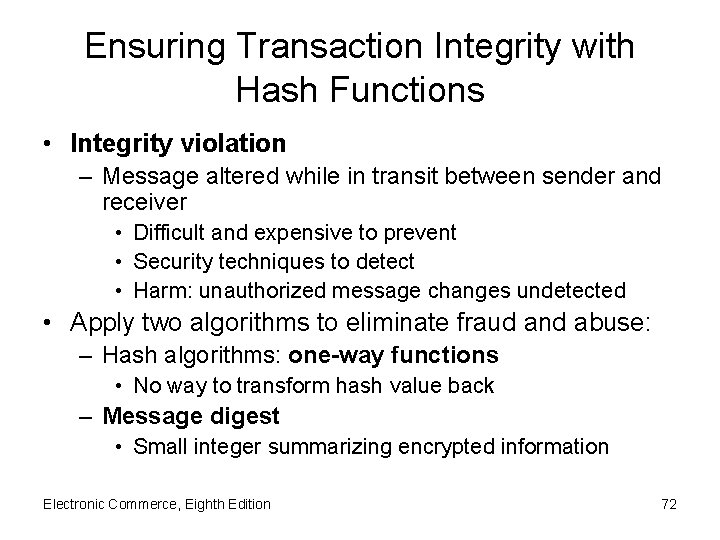 Ensuring Transaction Integrity with Hash Functions • Integrity violation – Message altered while in