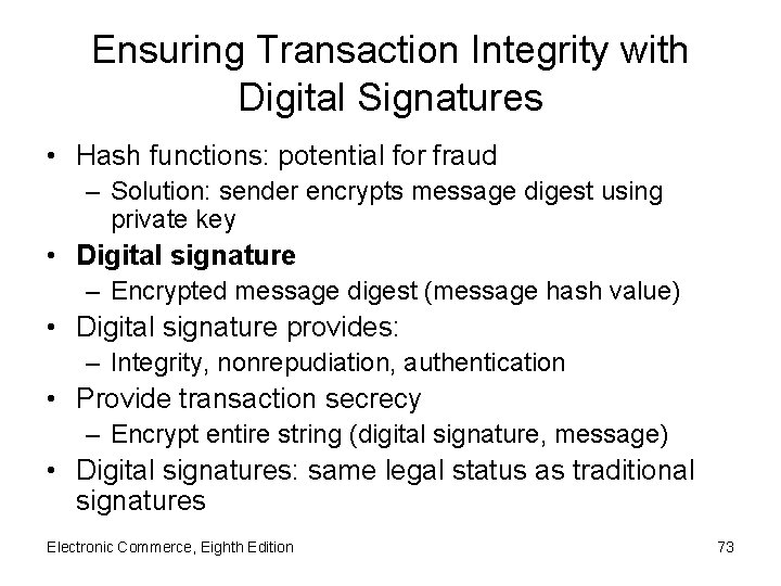 Ensuring Transaction Integrity with Digital Signatures • Hash functions: potential for fraud – Solution:
