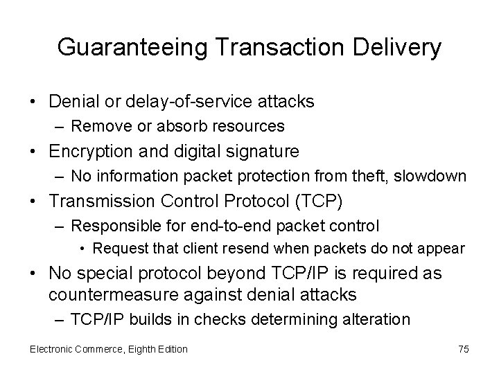 Guaranteeing Transaction Delivery • Denial or delay-of-service attacks – Remove or absorb resources •